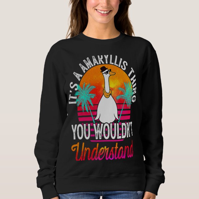 It's A Amaryllis Thing You Wouldn't Understand Ama Sweatshirt (Front)