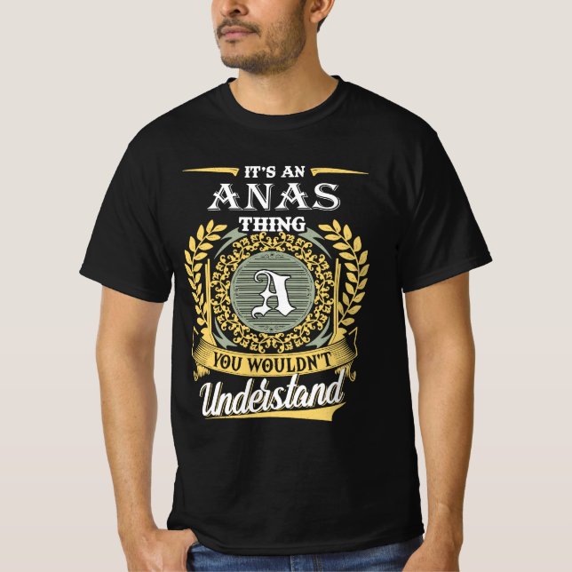 It's A Anas Thing You Couldn't Understand T-Shirt (Front)