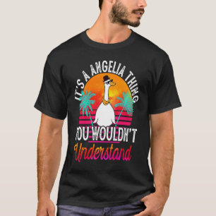 It's A Angelia Thing You Wouldn't Understand Ange T-Shirt