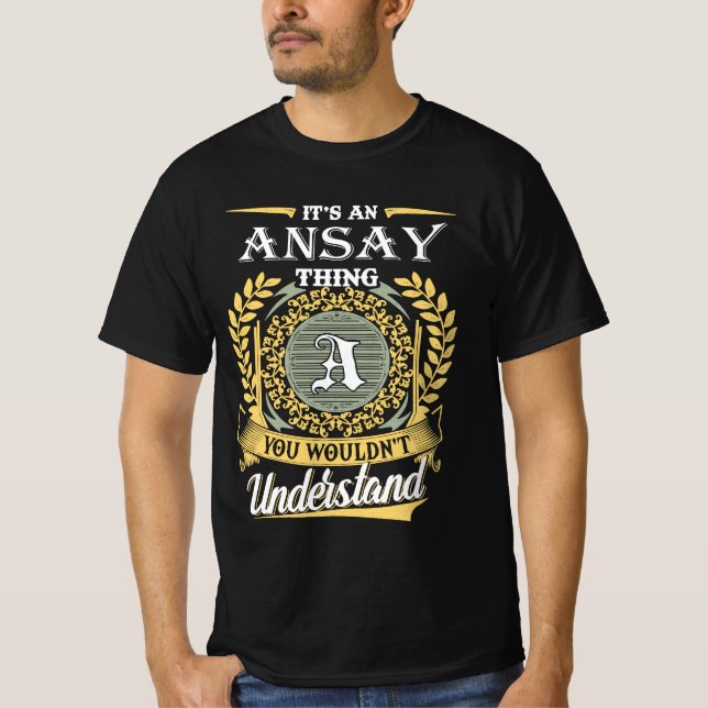 It's A Ansay Thing You Couldn't Understand T-Shirt (Front)