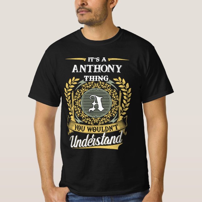 It's a ANTHONY Thing You Wouldn't Understand T-Shirt (Front)