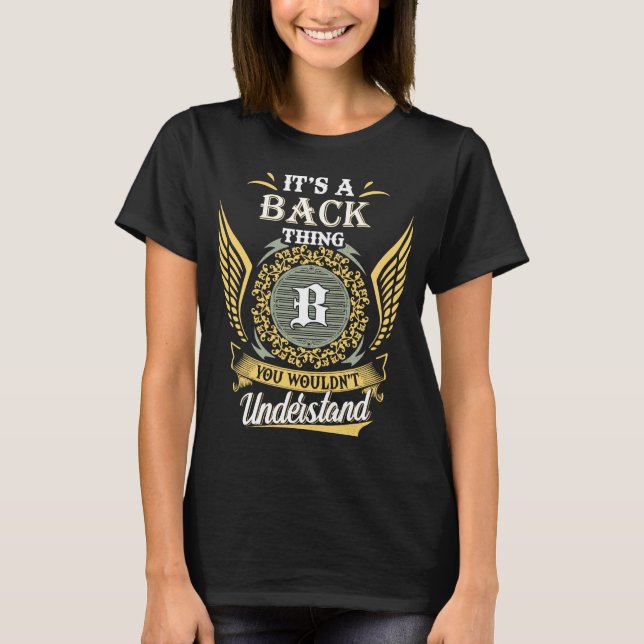 It's A Back Thing You Couldn't Understand T-Shirt (Front)