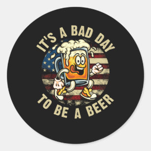It'S A Bad Day To Be A Beer Drinking American Flag Classic Round Sticker