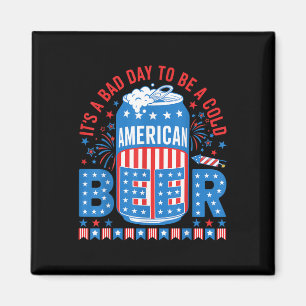 Its A Bad Day To Be A Cold Beer American Flag 4th  Magnet