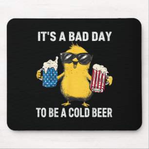 Its A Bad Day To Be A Cold Beer Funny Duck 4th Of Mouse Pad