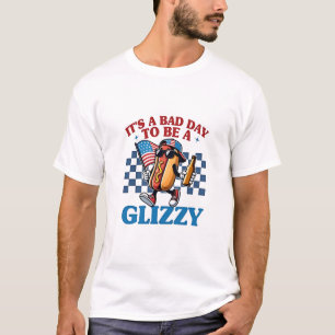 It's a Bad Day to Be a Glizzy 4th of July T-Shirt
