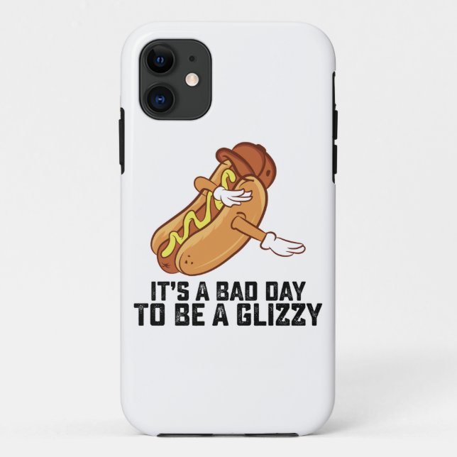 Its A Bad Day To Be A Glizzy Case-Mate iPhone Case (Back)