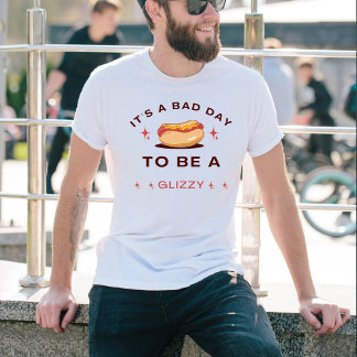 It's a bad day to be a glizzy,hotdog T-Shirt