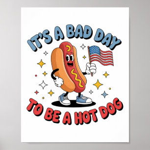 Its A Bad Day To Be A Hot Dog Funny Meme Hotdog Us Poster