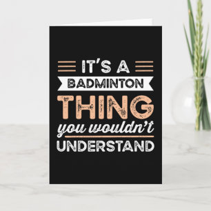 It's a Badminton Thing Funny sports Gift Card
