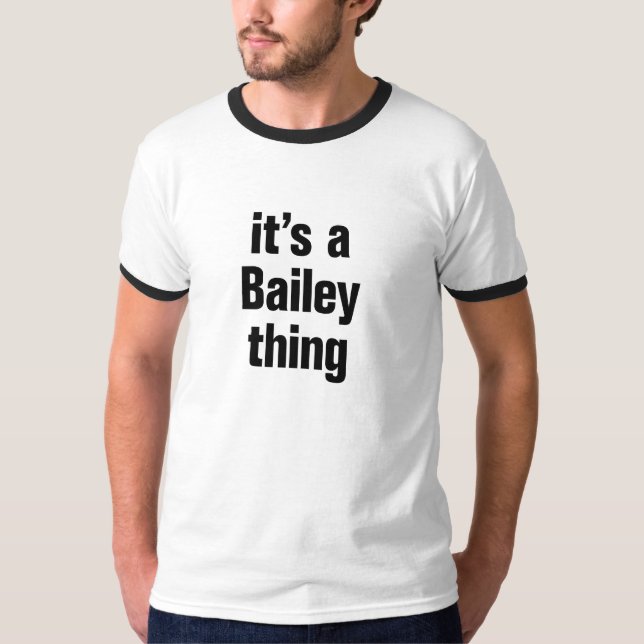 its a bailey thing T-Shirt (Front)