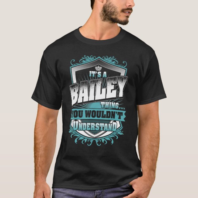 It's A Bailey Thing You Wouldn't Understand Classi T-Shirt (Front)