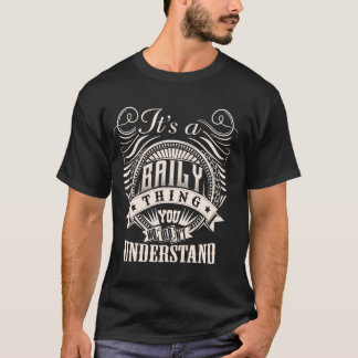 It's A BAILY Thing You Wouldn't Understand BAILY F T-Shirt
