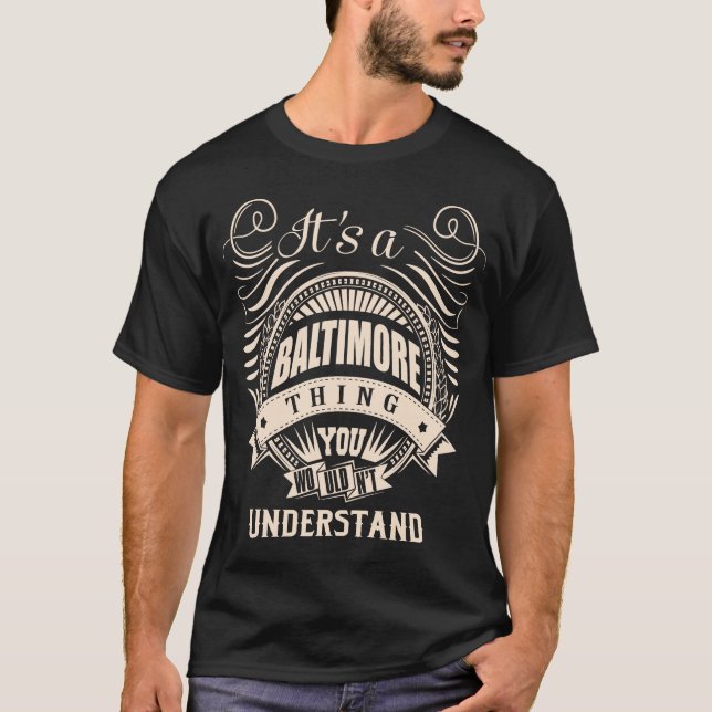 It's a BALTIMORE Thing You Wouldn't Understand T-Shirt (Front)