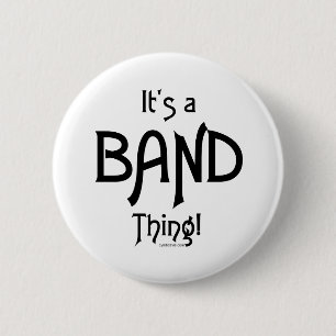 It's a Band Thing! 6 Cm Round Badge