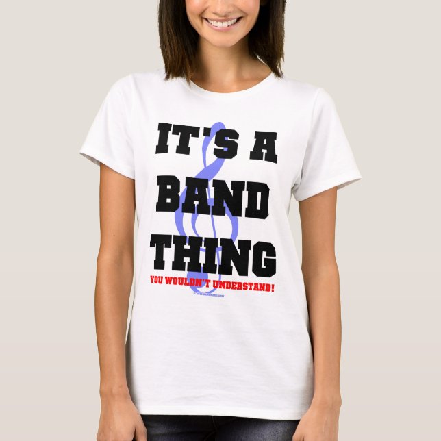 It's A Band Thing T-Shirt (Front)