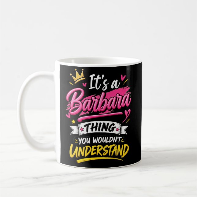 It's a Barbara Thing You Wouldn't Understand Coffee Mug (Left)