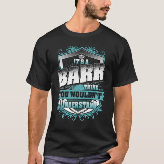It's A Barr Thing You Wouldn't Understand Classic T-Shirt