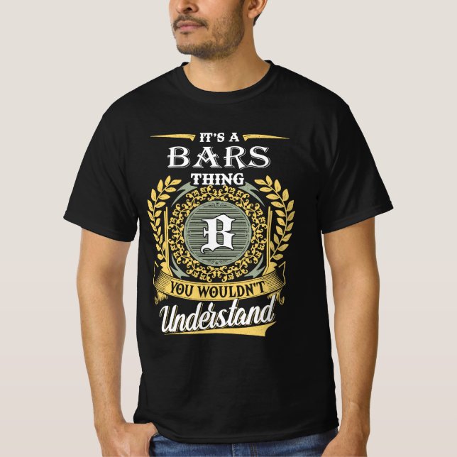 It's A Bars Thing You Couldn't Understand T-Shirt (Front)