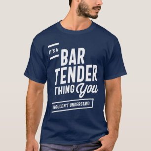 It's A Bartender Thing Job Title Gift T-Shirt