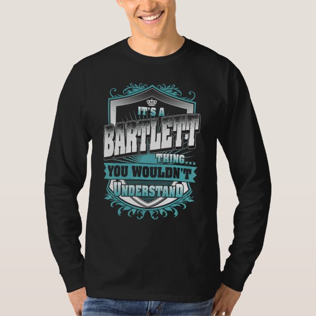 It's A Bartlett Thing You Wouldn't Understand Clas T-Shirt (Front)