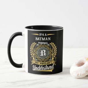 It's a BATMAN Thing You Wouldn't Understand Mug