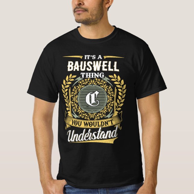 It's a BAUSWELL Thing You Wouldn't Understand T-Shirt (Front)