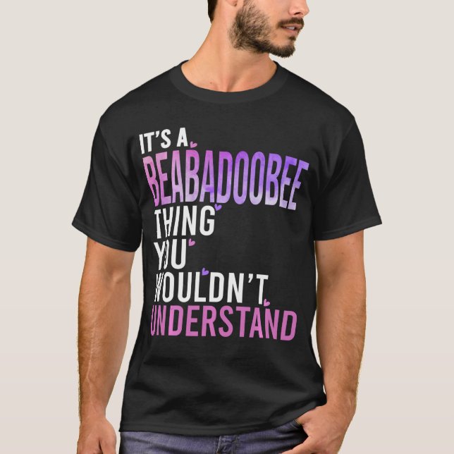 Its A Beababeehing You Wouldnt Understand Beababee T-Shirt (Front)