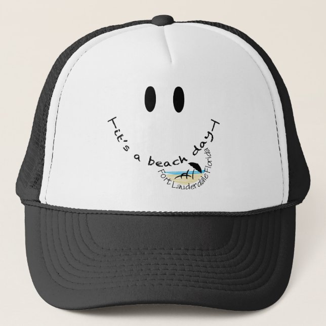 Its A Beach Day - Fort Lauderdale, Florida Trucker Hat (Front)
