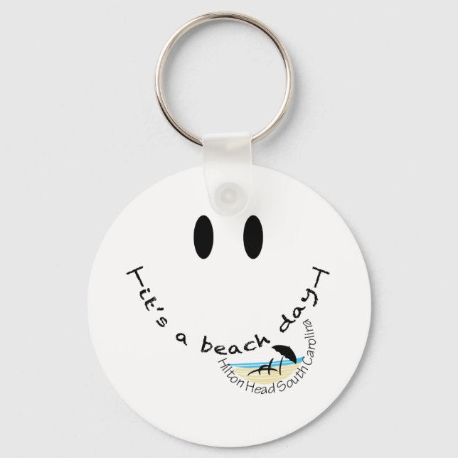 It's A Beach Day - Hilton Head, South Carolina Key Ring (Front)
