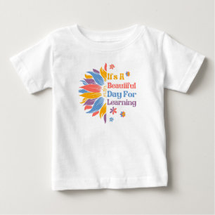 It's A Beautiful Day For Learning Baby T-Shirt