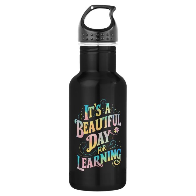 It's a Beautiful Day for Learning Back To School 532 Ml Water Bottle (Front)