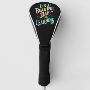It's a Beautiful Day for Learning Back To School Golf Head Cover