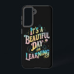 It's a Beautiful Day for Learning Back To School Samsung Galaxy Case<br><div class="desc">It's a Beautiful Day for Learning Back To School</div>