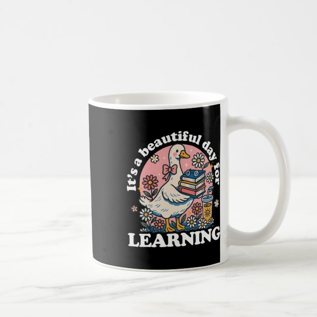 It's A Beautiful Day For Learning Cute Goose Teach Coffee Mug (Right)