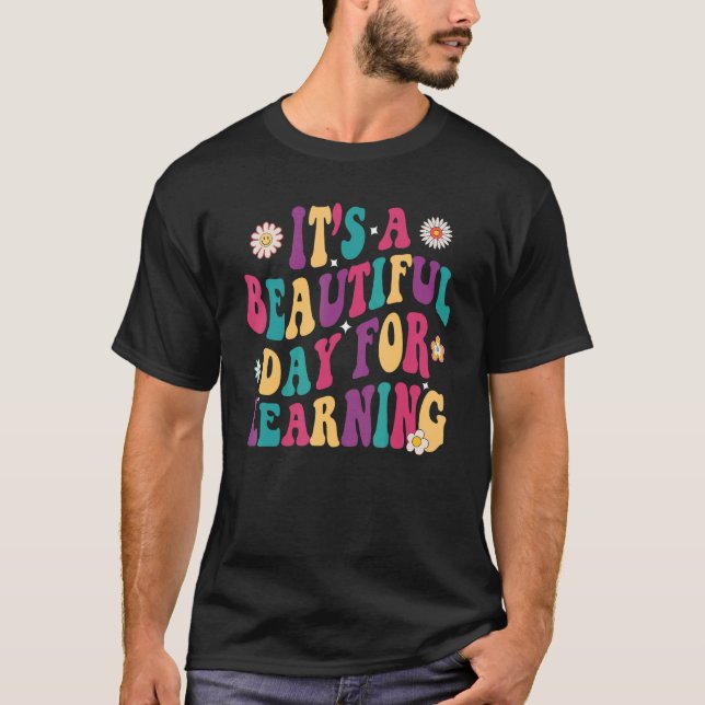 It's A Beautiful Day For Learning  Retro Teacher W T-Shirt (Front)