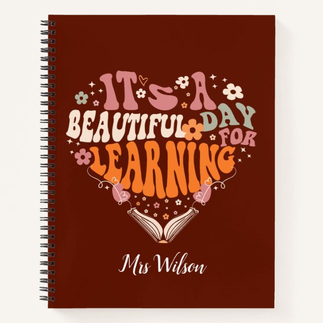 it's a beautiful day for learning Teacher Gifts Notebook (Front)