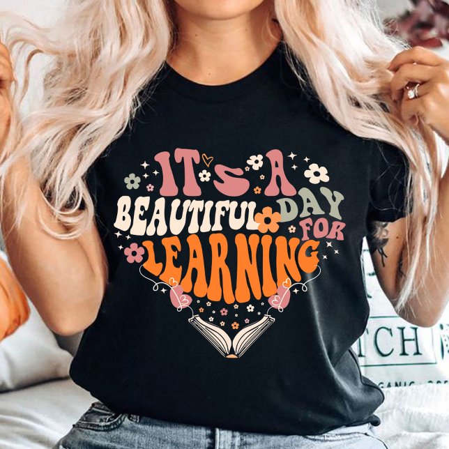 it's a beautiful day for learning Teacher Gifts T-Shirt (it's a beautiful day for learning shirt ,books lover, teacher life)