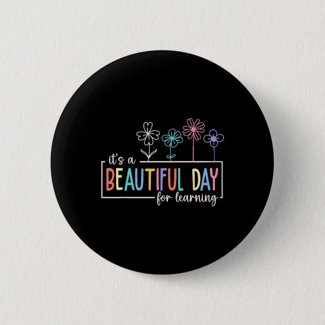 It's a Beautiful Day For Learning Teacher Students 6 Cm Round Badge (Front)