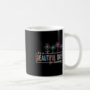 It's A Beautiful Day For Learning Teacher Students Coffee Mug