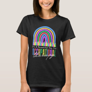 It's A Beautiful Day For Occupational Therapy Rain T-Shirt