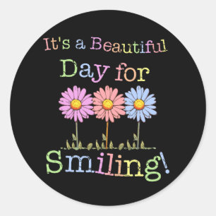 Its a Beautiful Day for Smiling Graphic - Classic  Round Sticker