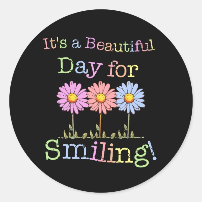 Its a Beautiful Day for Smiling Graphic - Classic  Round Sticker (Front)
