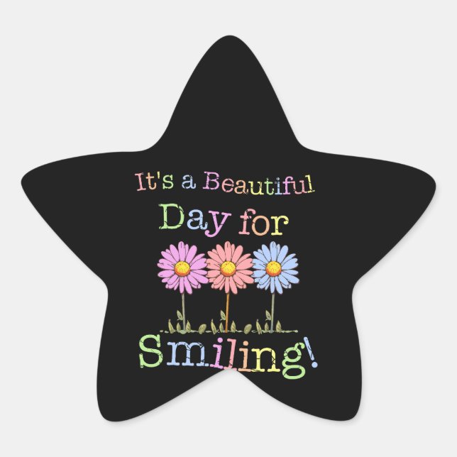 Its a Beautiful Day for Smiling Graphic - Star Sti Sticker (Front)
