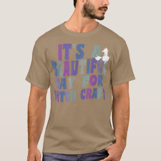 It's A Beautiful Day For Witchcraft Retro Witch Ha T-Shirt