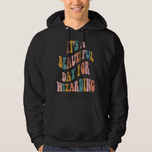 It's A Beautiful Day For Wizarding Vintage Fun Ins Hoodie