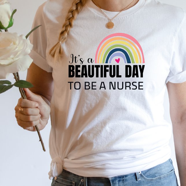 Its a Beautiful Day Nurse Rainbow T-Shirt (Creator Uploaded)