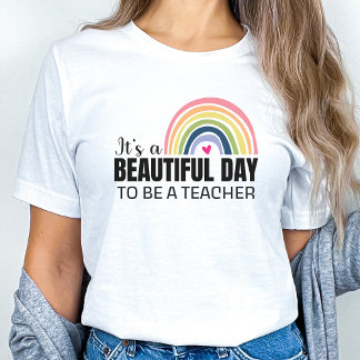 Its a Beautiful Day Teacher Rainbow T-Shirt