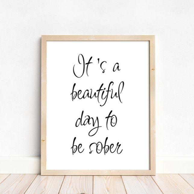 It's A beautiful Day To Be Sober Motivational Poster (Creator Uploaded)