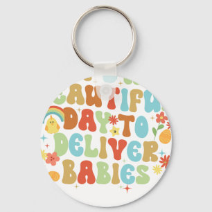 it's a beautiful day to deliver babies, retro, vin key ring